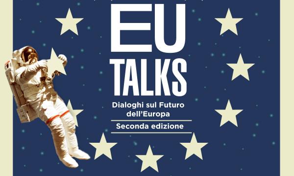 EU Talks: Dialoghi sul Futuro dell'Europa - Edizione 2022