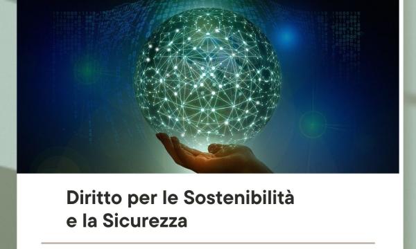 Nuovo Corso di Laurea Magistrale in Diritto per la Sostenibilità e la Sicurezza.