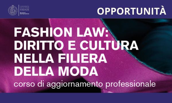 Le scadenze per il Corso “Fashion Law. Diritto e cultura nella filiera della moda” si chiudono il 2 maggio!  .