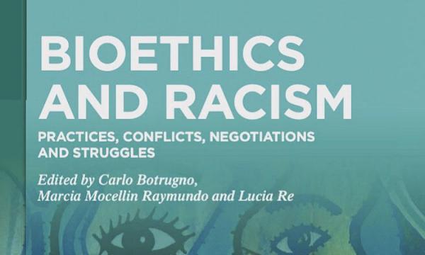 Bioethics and Racism: Practices, Conflicts, Negotiations and Struggles