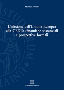 L'adesione dell'Unione Europea alla CEDU: dinamiche sostanziali e prospettive formali